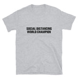 Social Distancing World Champion - Short-Sleeve Unisex T-Shirt