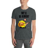 We'll Be Alright - Short-Sleeve Unisex T-Shirt