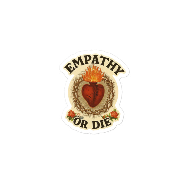 4 Pack - Empathy or Die - 3"x3" - Bubble-free stickers