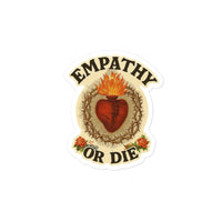 4 Pack - Empathy or Die - 3"x3" - Bubble-free stickers