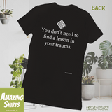 Trauma Lessons -T-Shirts