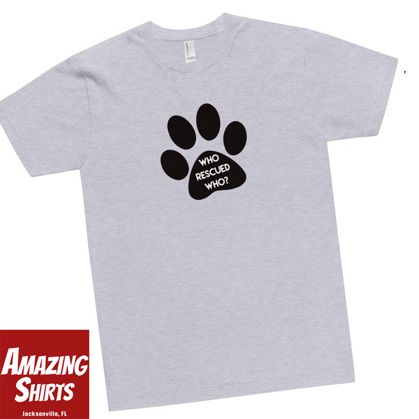 Who Rescued Who? - American Apparel T-Shirt MADE IN USA