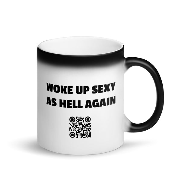 Woke Up Sexy As Hell - Matte Black Magic Mug