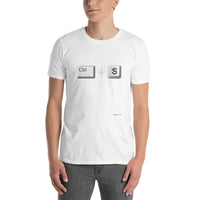 CTRL + S Unisex Reminder T Shirt - Never Forget!