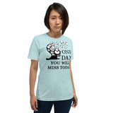 One Day You Will Miss Today - Short-Sleeve Unisex ♦Linkshirt T-Shirt