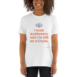 I Took Ayahuasca And... - Short-Sleeve Unisex ♦Linkshirt T-Shirt