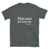 Thou Shall Not Test Me - Short-Sleeve Unisex T-Shirt