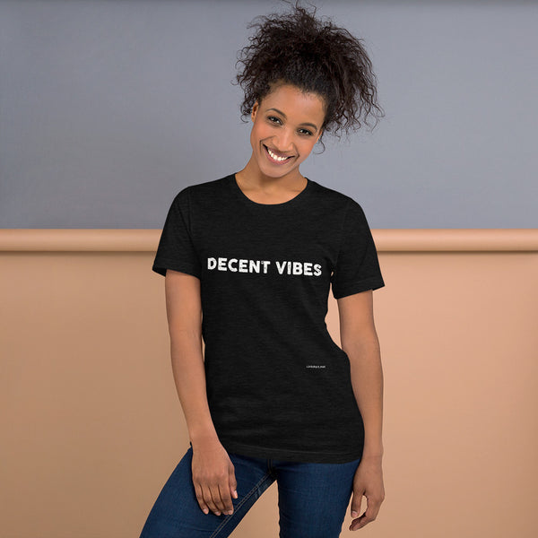 Decent Vibes - Short-Sleeve Unisex T-Shirt