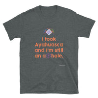 I Took Ayahuasca And... - Short-Sleeve Unisex ♦Linkshirt T-Shirt