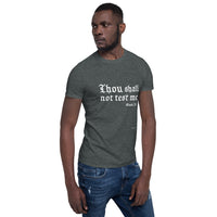 Thou Shall Not Test Me - Short-Sleeve Unisex T-Shirt