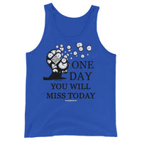 One Day You Will Miss Today - Unisex ♦Linkshirt Tank Top