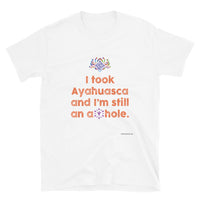 I Took Ayahuasca And... - Short-Sleeve Unisex ♦Linkshirt T-Shirt