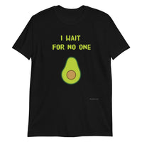 I Wait For No One - Short-Sleeve Unisex T-Shirt