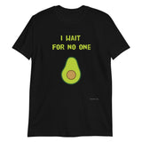 I Wait For No One - Short-Sleeve Unisex T-Shirt