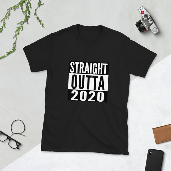 Straight Outta 2020 - Short-Sleeve Unisex T-Shirt