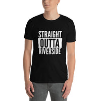 Straight Outta Riverside - Short-Sleeve Unisex T-Shirt