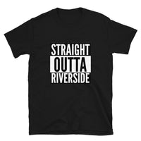 Straight Outta Riverside - Short-Sleeve Unisex T-Shirt