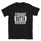 Straight Outta Riverside - Short-Sleeve Unisex T-Shirt