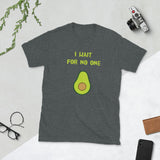 I Wait For No One - Short-Sleeve Unisex T-Shirt