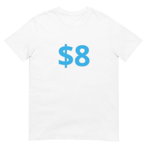 Pay the $8 - Shirt