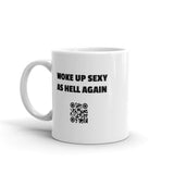 Woke Up Sexy As Hell - Ceramic White Glossy Mug